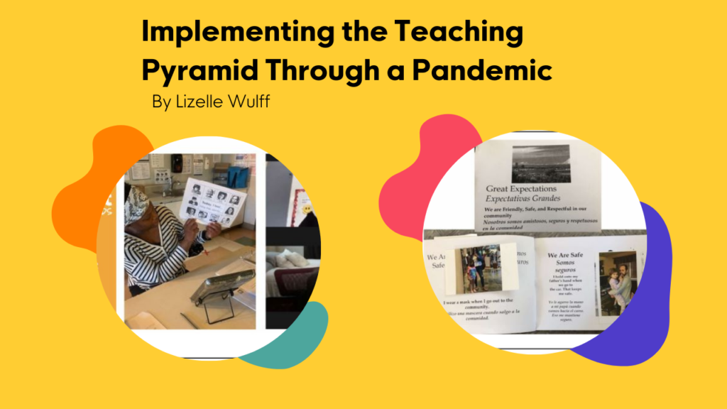 Implementing The Teaching Pyramid Through A Pandemic