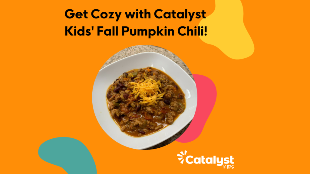 Get Cozy With Catalyst Kids' Fall Pumpkin Chili!